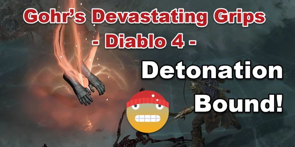 How to Get the Gohr’s Devastating Grips Unique in Diablo 4 - Detonation Bound!