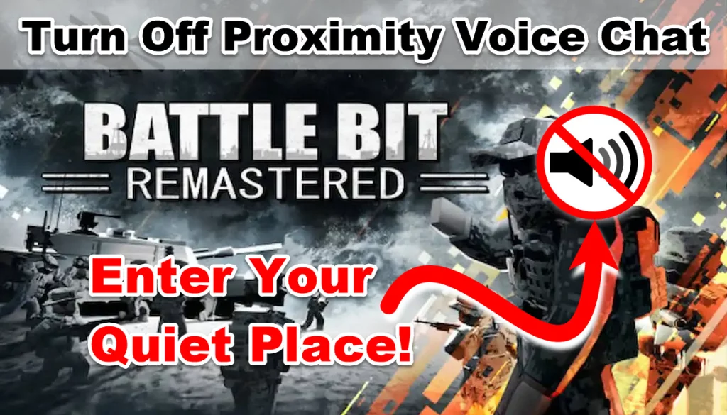 How To Turn Off Proximity Voice Chat In BattleBit Remastered - Enter Your Quiet Place!