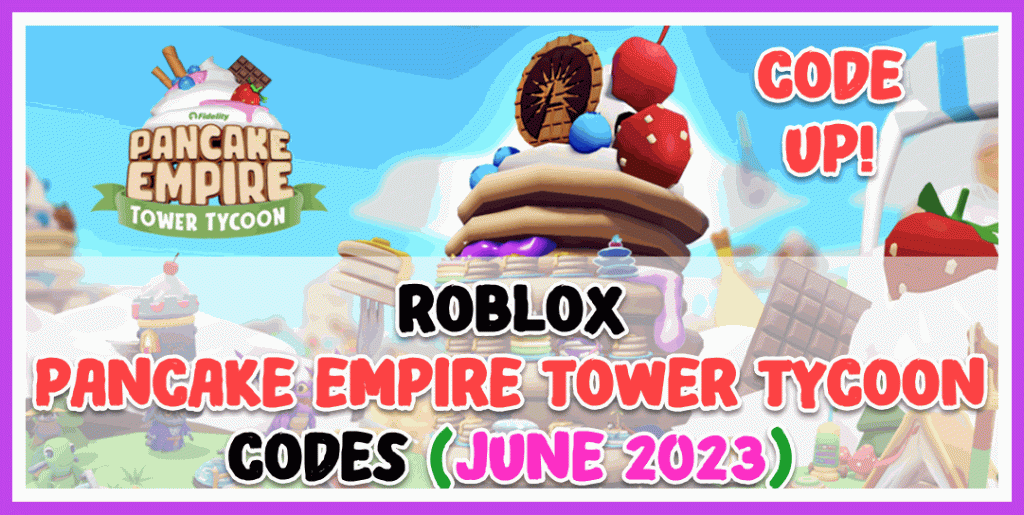 Pancake Empire Tower Tycoon Codes