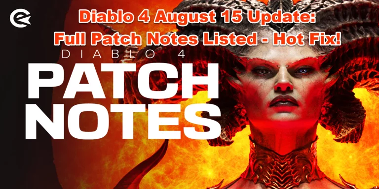 Diablo 4 August 15 Update: Full Patch Notes Listed - Hot Fix!