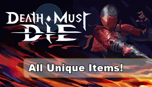 List of all Unique Items in Death Must Die - GameForce Blog List of all Unique Items in Death Must Die