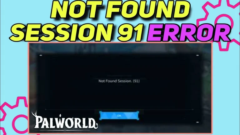 What is the Not Found Session 91 Error in Palworld?