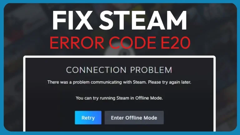 How to Fix Error Code E20 on Steam - GameForce Blog