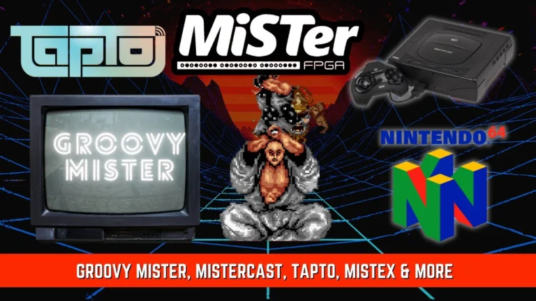 MiSTer FPGA News – Groovy MiSTer, MiSTerCast, TapTo, MiSTex & More