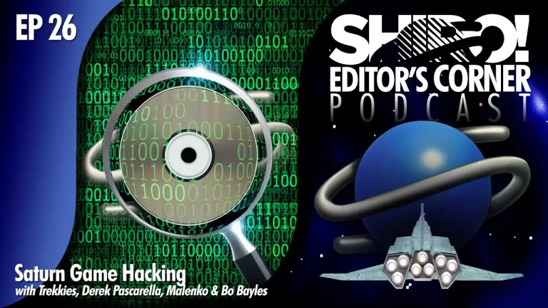 EDITOR’S CORNER: EP 26 - Hacking Sega Saturn Games - GameForce Blog EDITOR’S CORNER: EP 26 - Hacking Sega Saturn Games