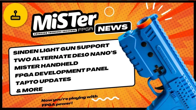 MiSTer FPGA News – MiSTer Handheld, Two DE10 Nano Alternatives, Sinden Lightgun & More